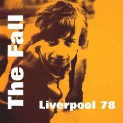 The Fall : Liverpool 78